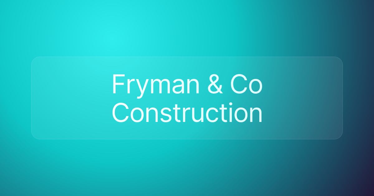 Fryman & Co Construction