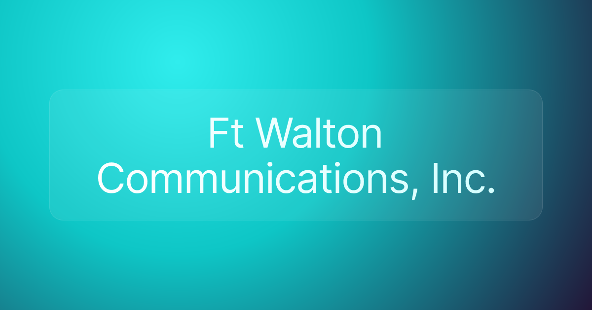 Ft Walton Communications, Inc.