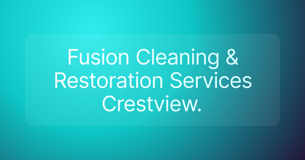 Fusion Cleaning & Restoration Services Crestview.