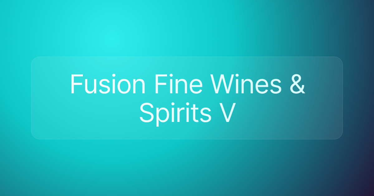 Fusion Fine Wines & Spirits V