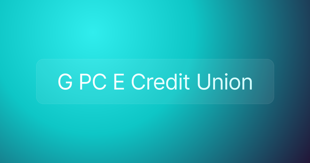 G PC E Credit Union