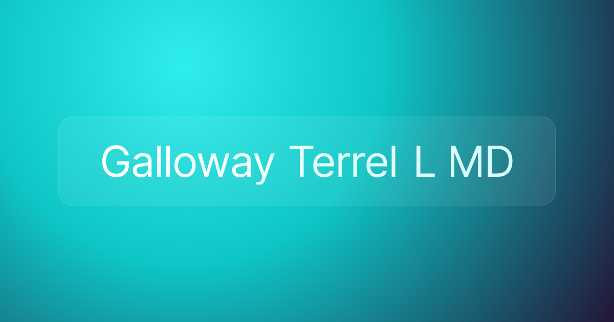 Galloway Terrel L MD