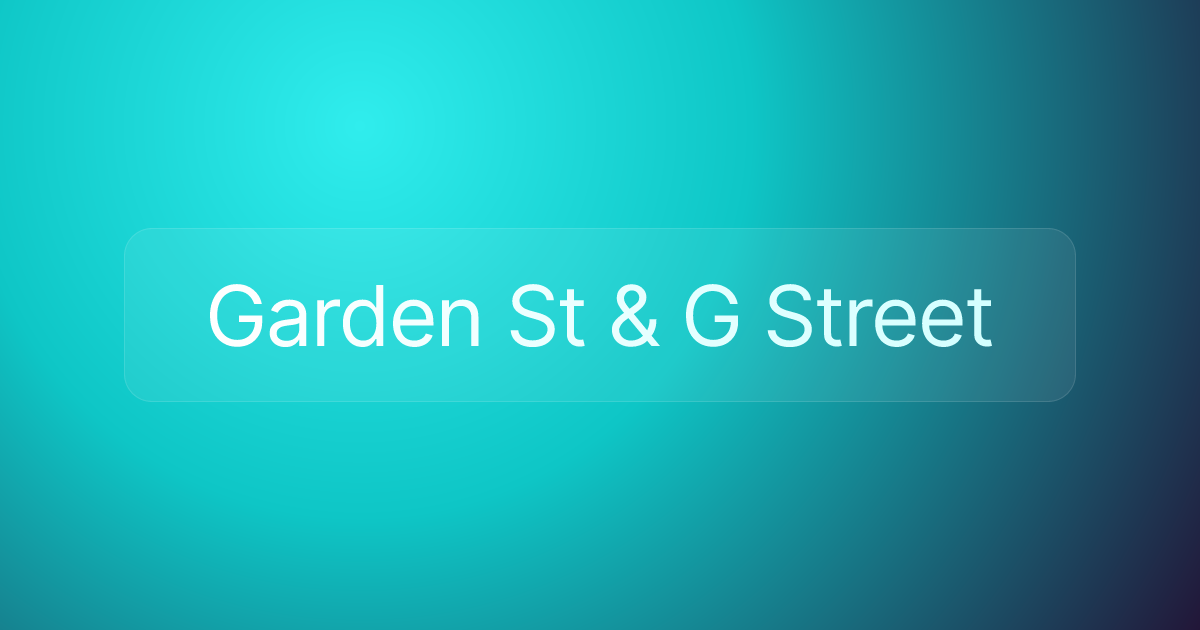 Garden St & G Street