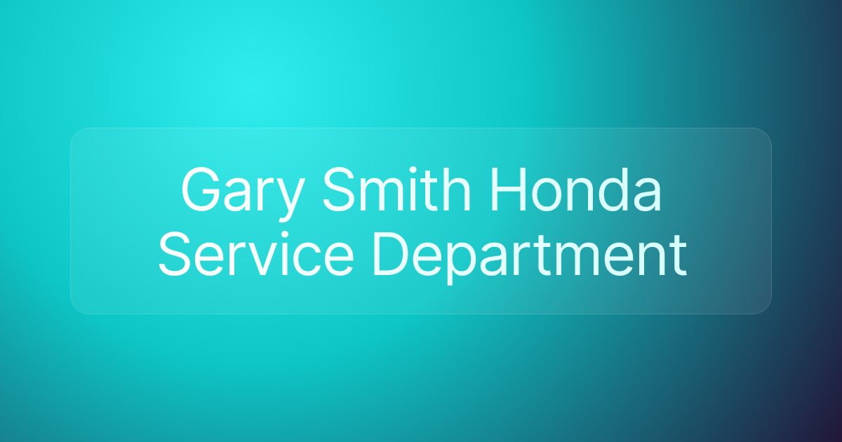 Gary Smith Honda Service Department