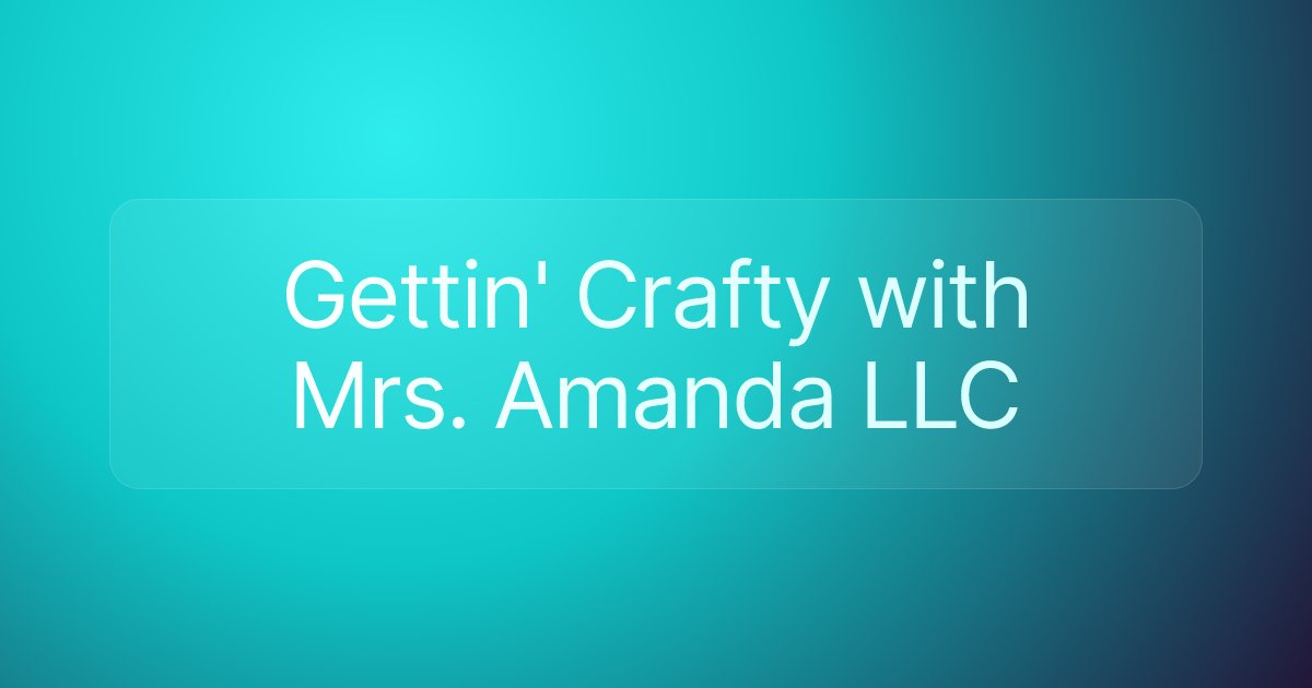 Gettin' Crafty with Mrs. Amanda LLC