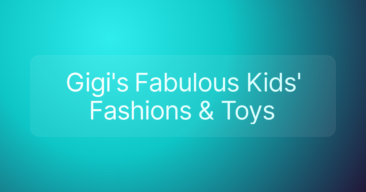 Gigi's Fabulous Kids' Fashions & Toys