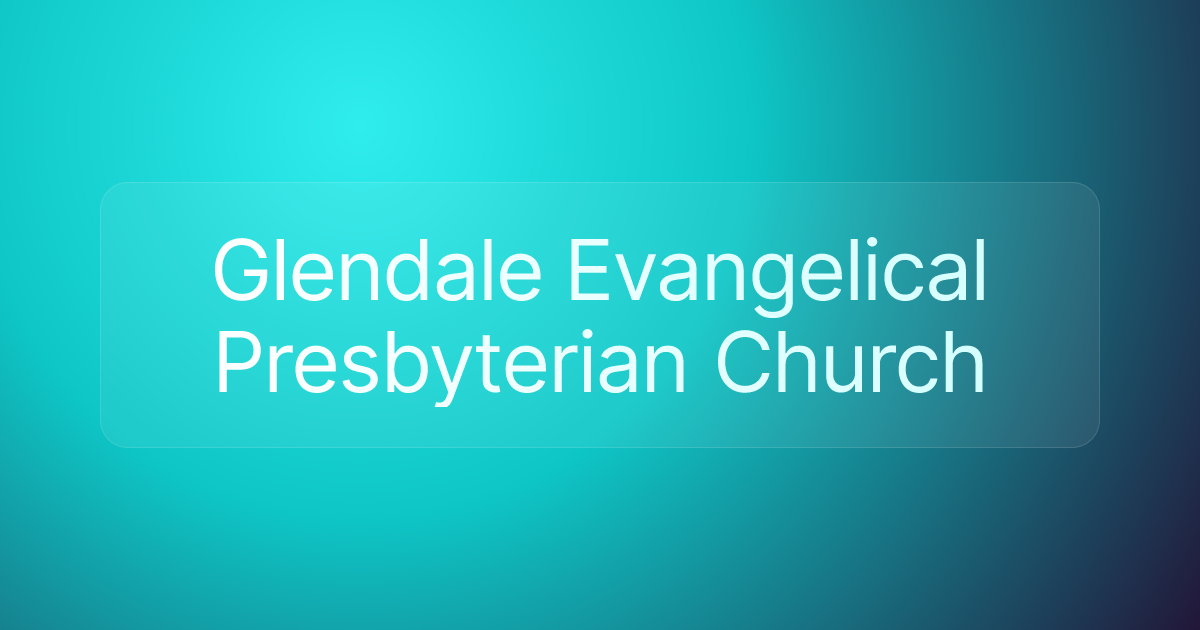 Glendale Evangelical Presbyterian Church