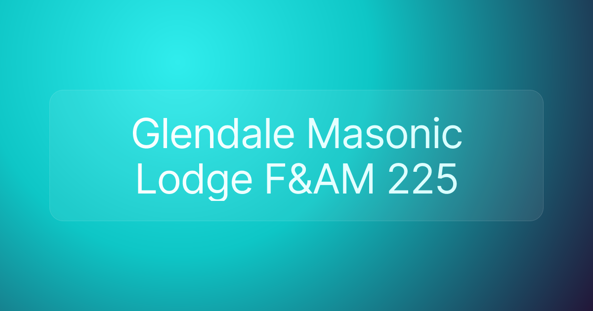 Glendale Masonic Lodge F&AM 225
