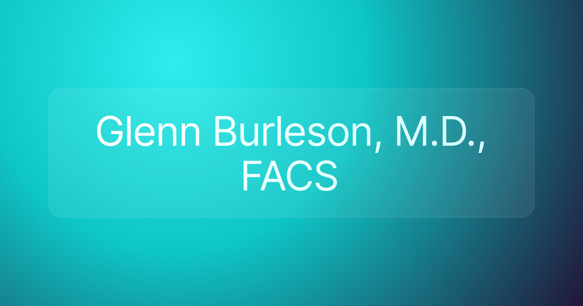 Glenn Burleson, M.D., FACS