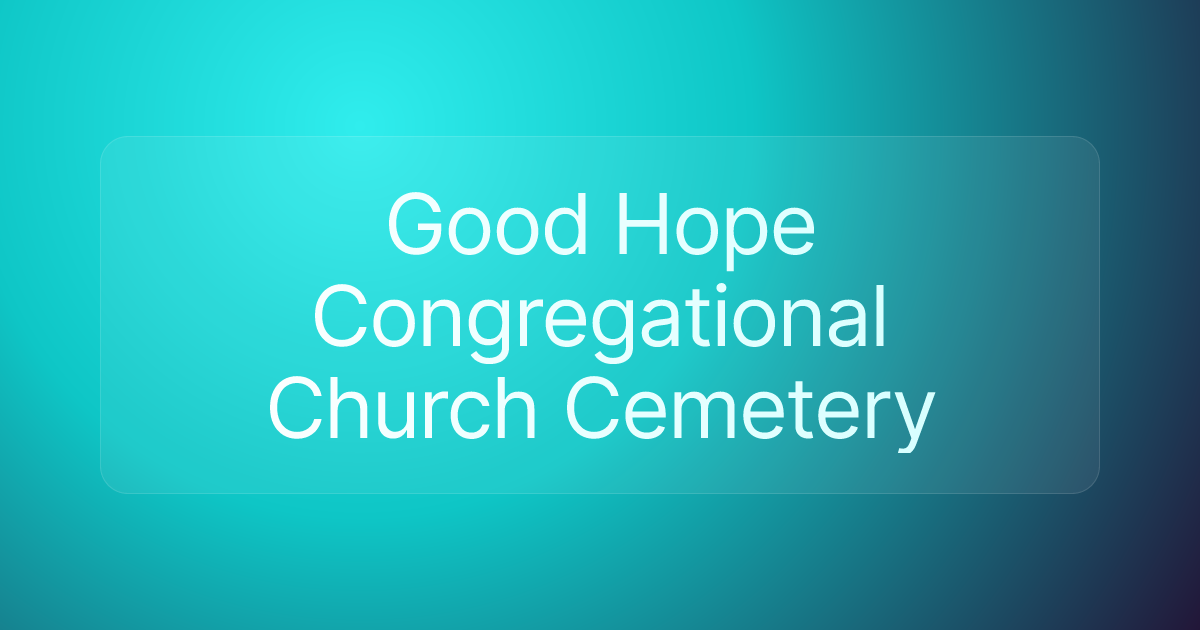 Good Hope Congregational Church Cemetery