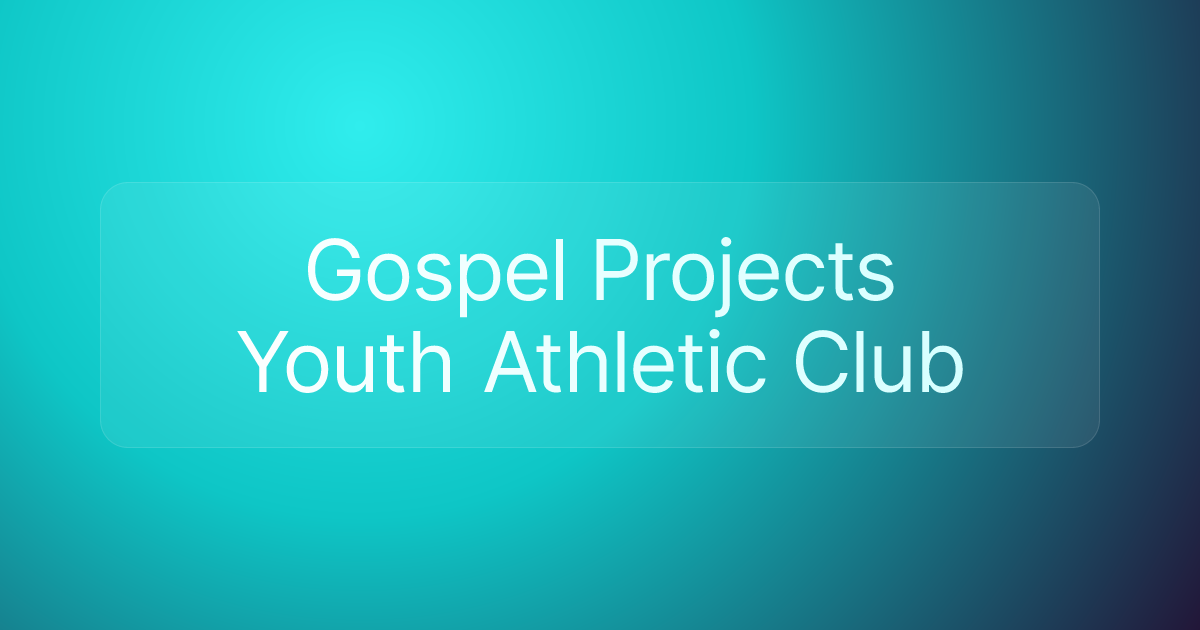 Gospel Projects Youth Athletic Club