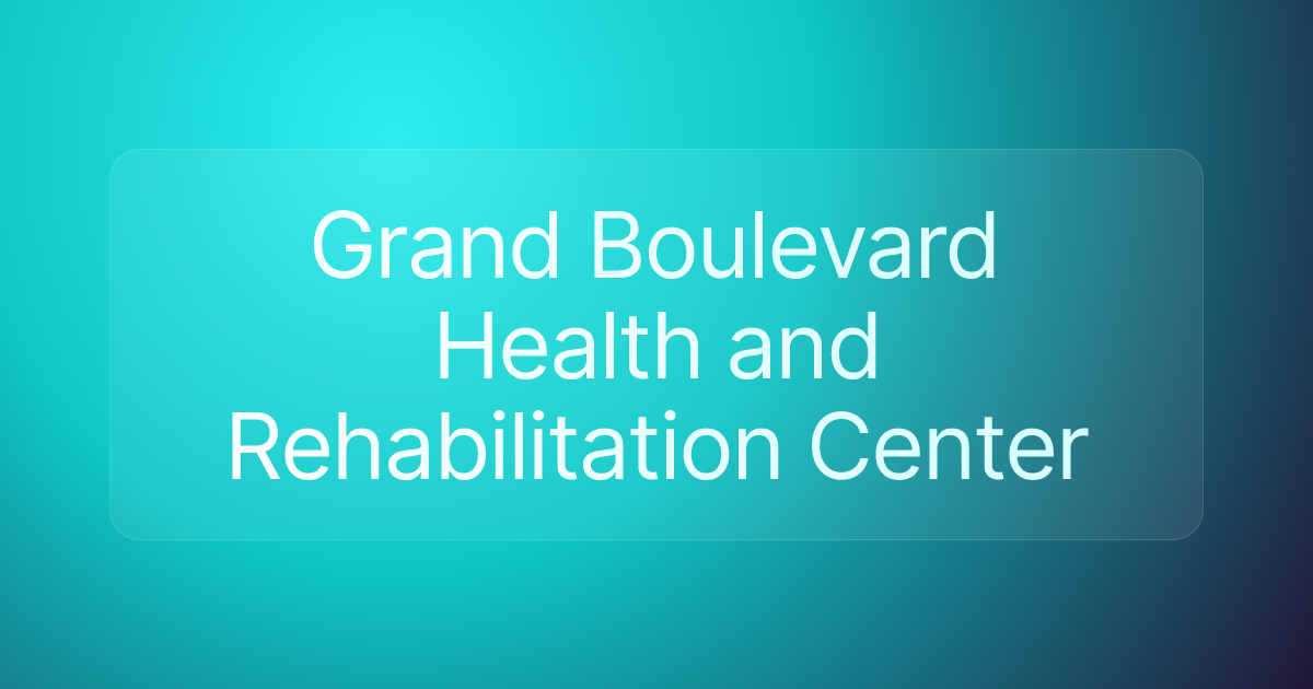 Grand Boulevard Health and Rehabilitation Center