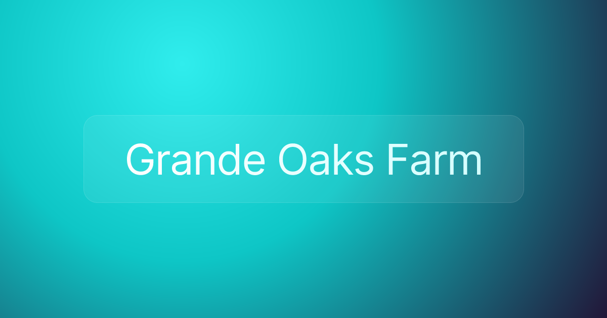 Grande Oaks Farm