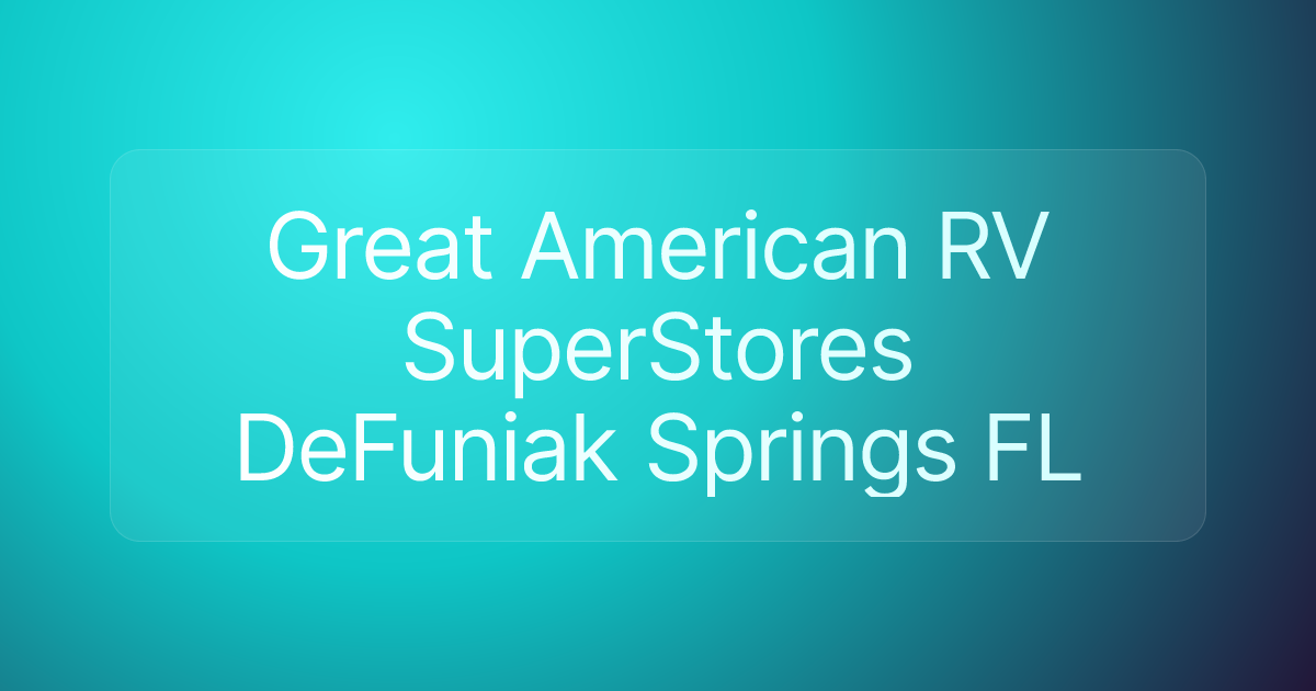 Great American RV SuperStores DeFuniak Springs FL