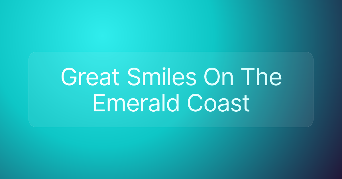 Great Smiles On The Emerald Coast