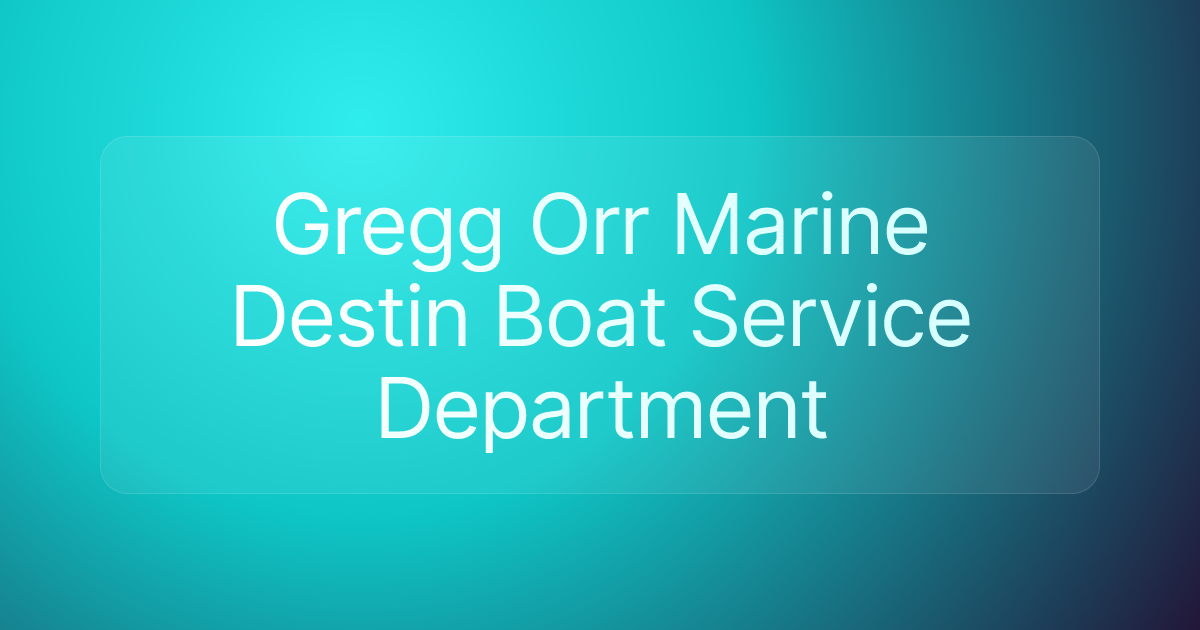 Gregg Orr Marine Destin Boat Service Department