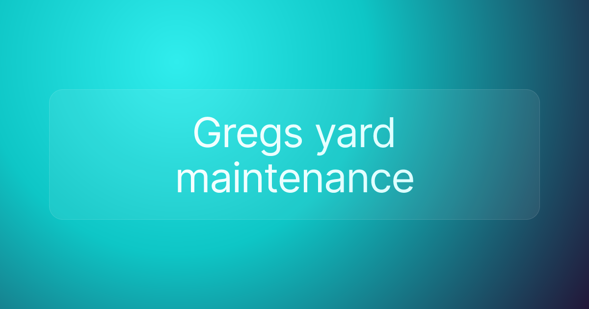 Gregs yard maintenance