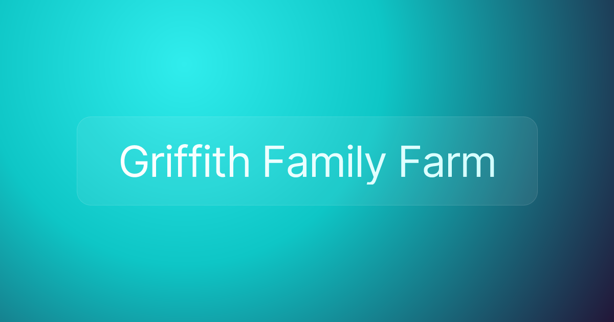 Griffith Family Farm