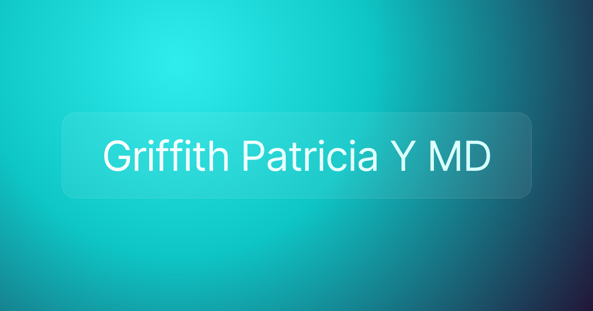 Griffith Patricia Y MD