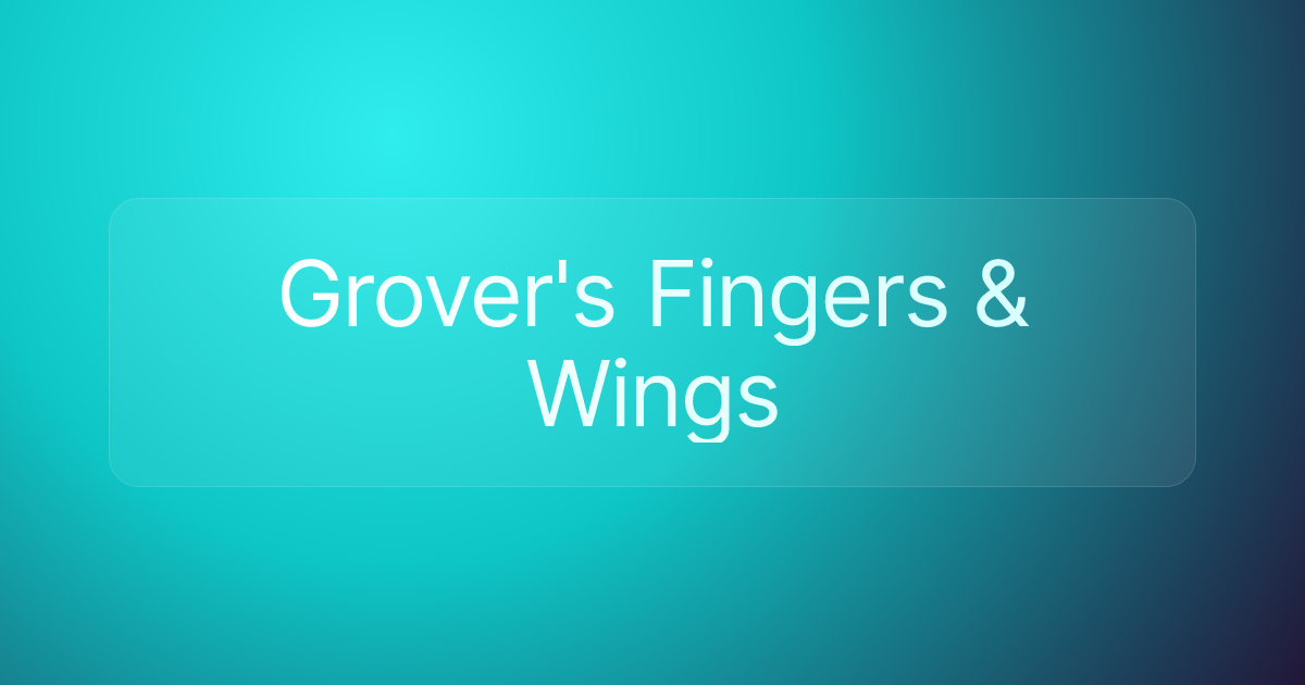 Grover's Fingers & Wings