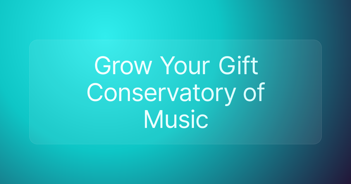 Grow Your Gift Conservatory of Music