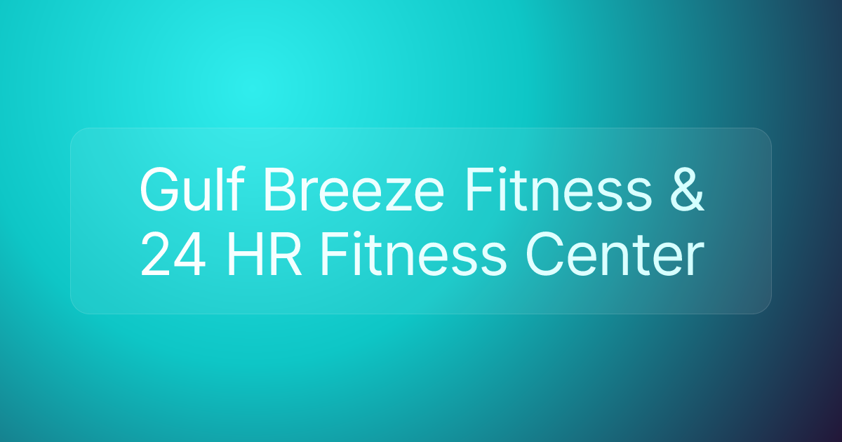Gulf Breeze Fitness & 24 HR Fitness Center