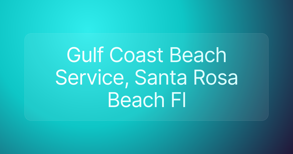 Gulf Coast Beach Service, Santa Rosa Beach Fl