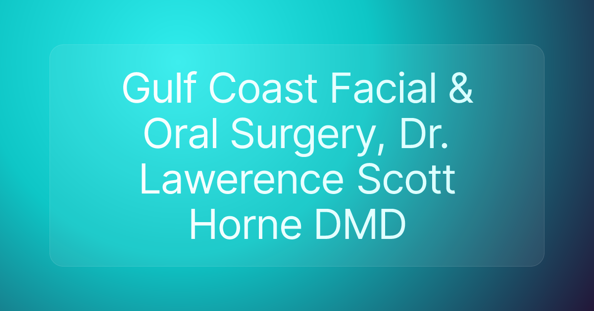 Gulf Coast Facial & Oral Surgery, Dr. Lawerence Scott Horne DMD