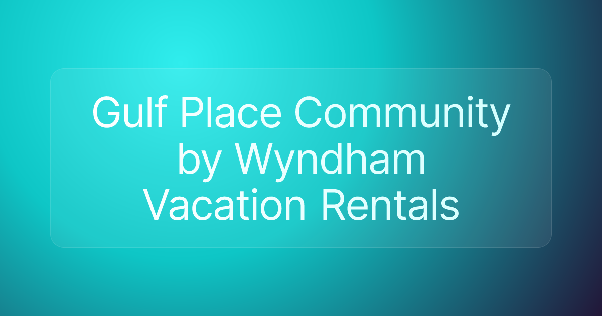 Gulf Place Community by Wyndham Vacation Rentals