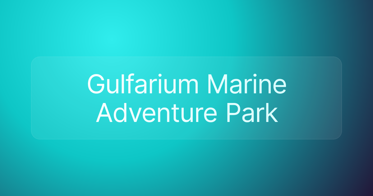 Gulfarium Marine Adventure Park
