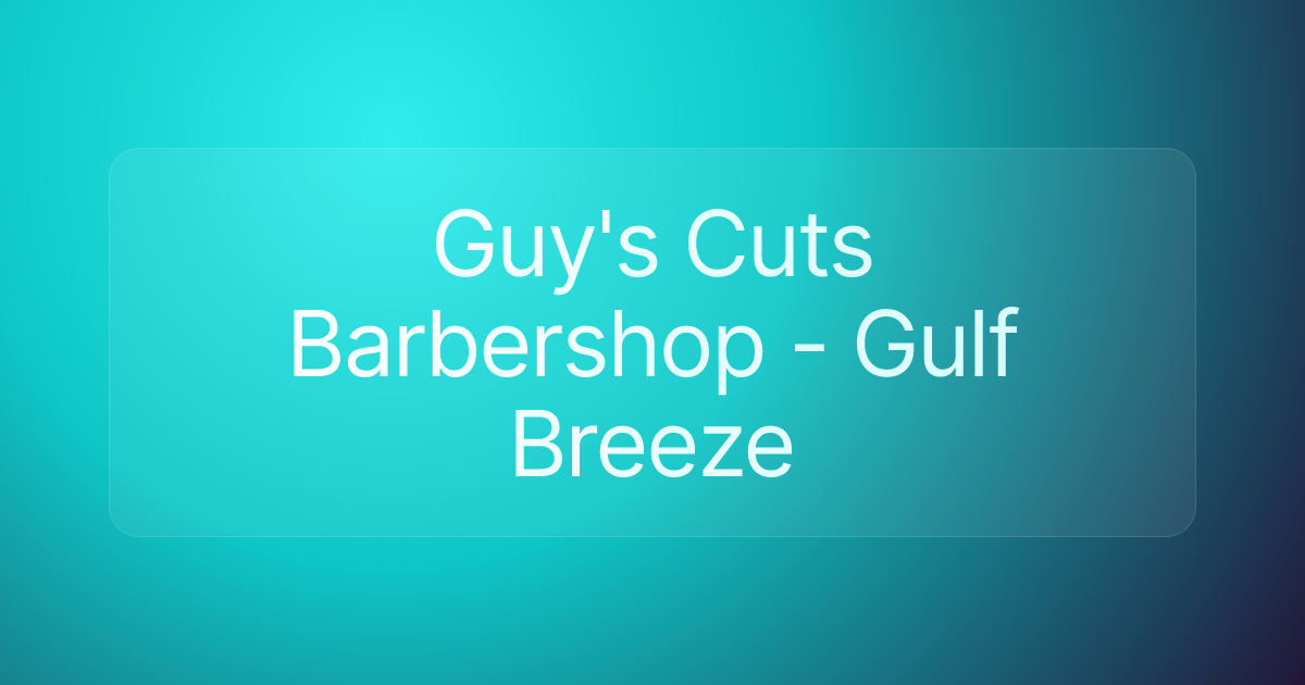Guy's Cuts Barbershop - Gulf Breeze