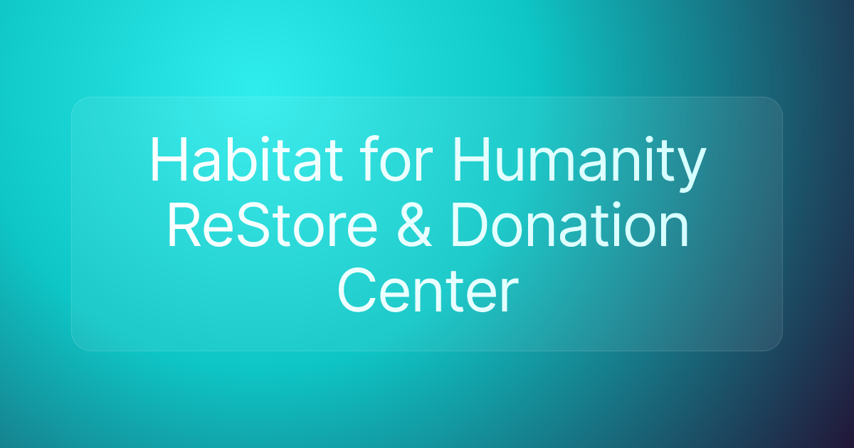 Habitat for Humanity ReStore & Donation Center