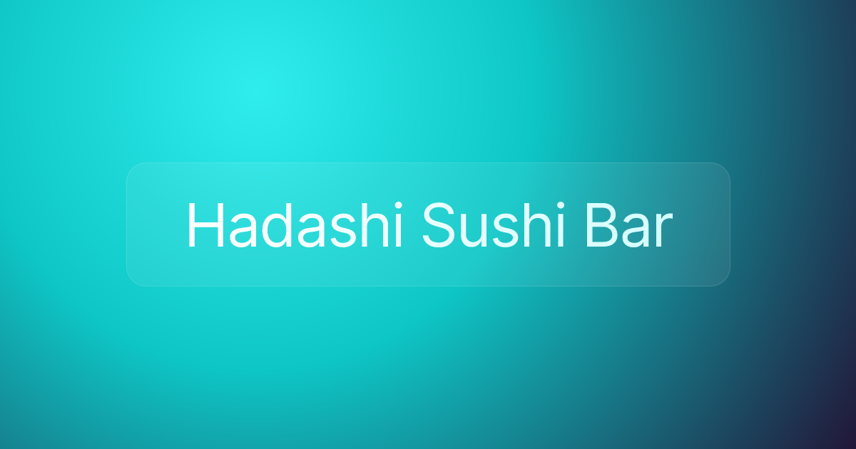 Hadashi Sushi Bar