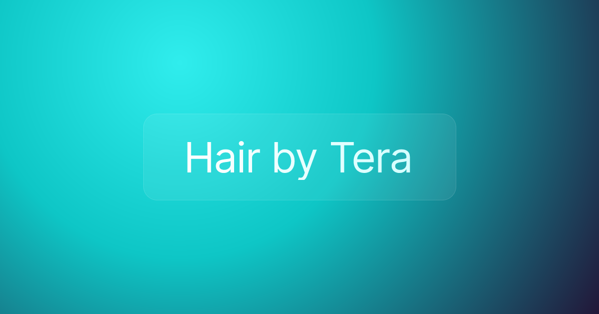 Hair by Tera