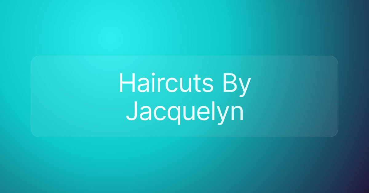 Haircuts By Jacquelyn