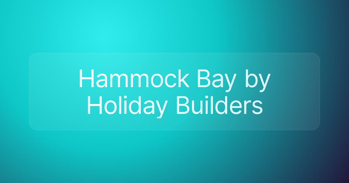 Hammock Bay by Holiday Builders