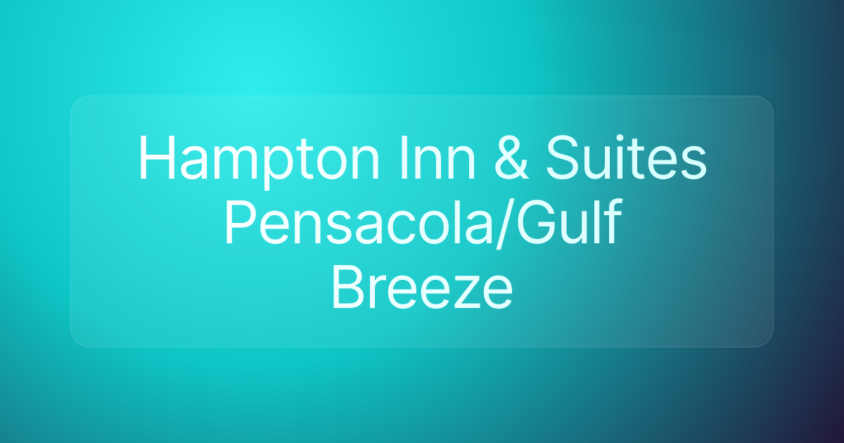 Hampton Inn & Suites Pensacola/Gulf Breeze