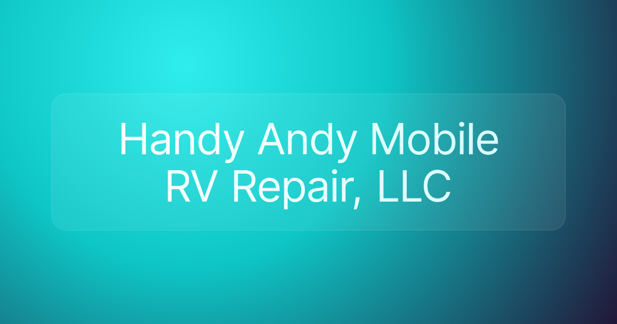 Handy Andy Mobile RV Repair, LLC