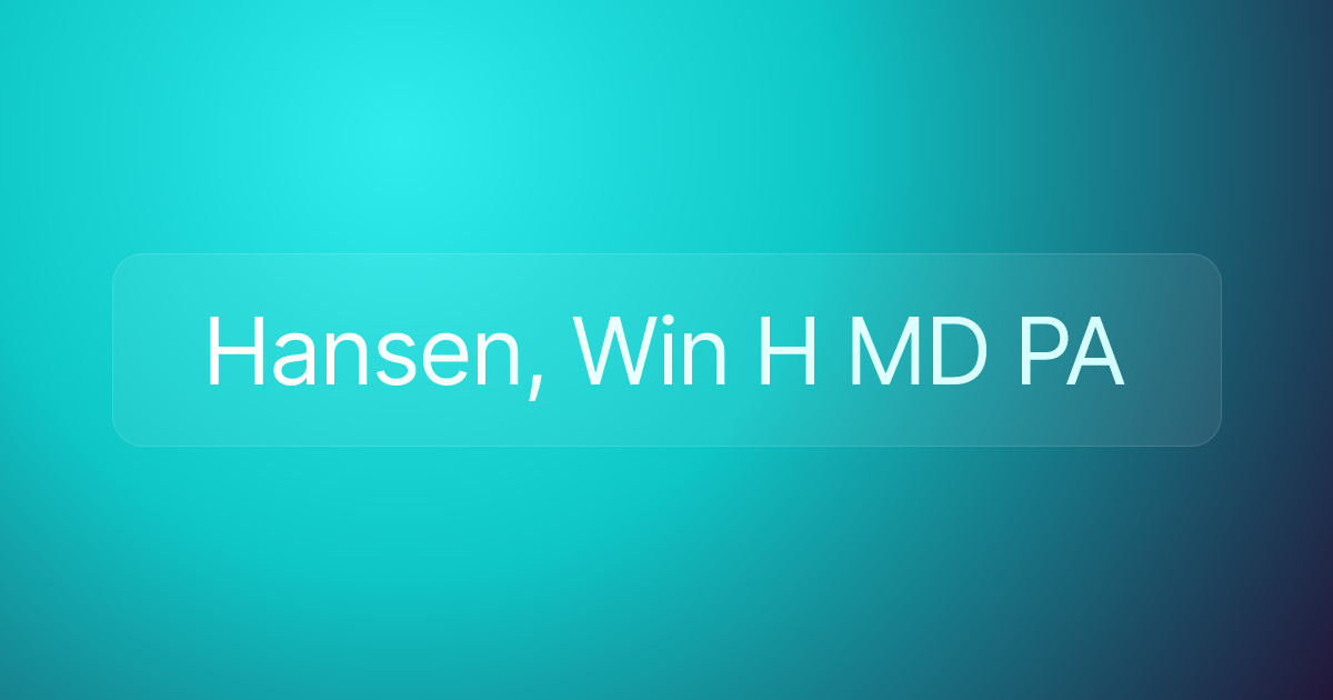 Hansen, Win H MD PA