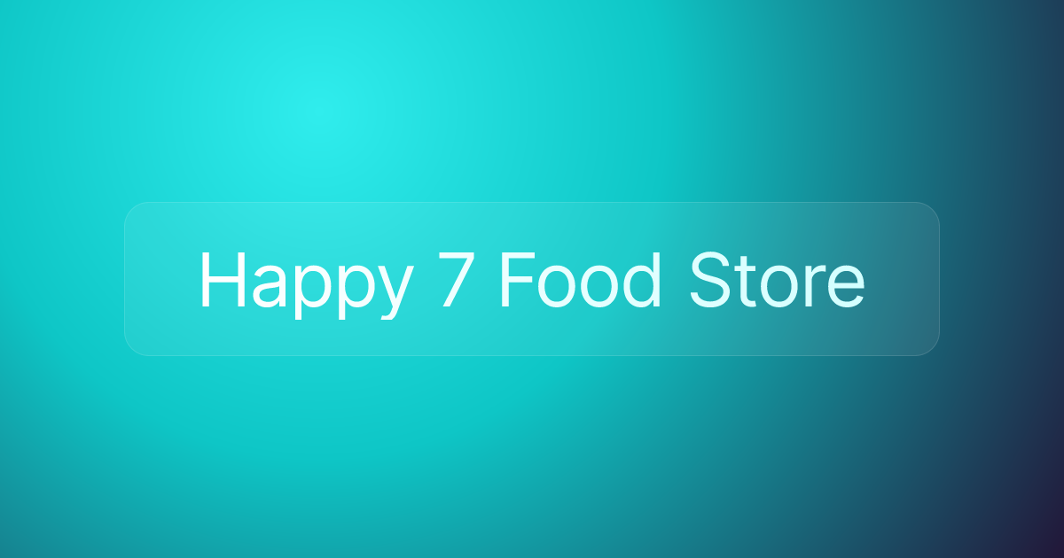Happy 7 Food Store