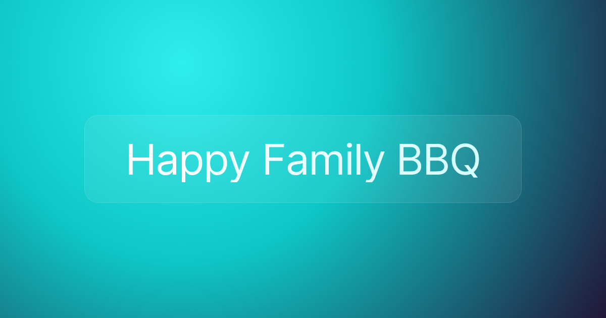 Happy Family BBQ