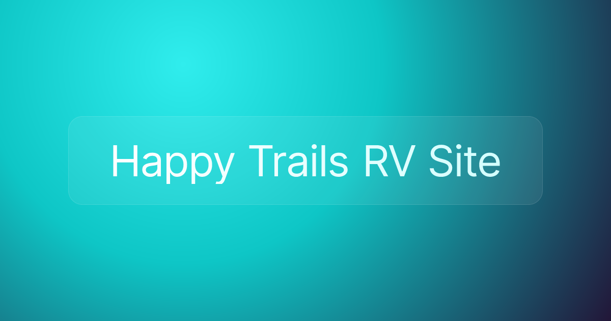Happy Trails RV Site