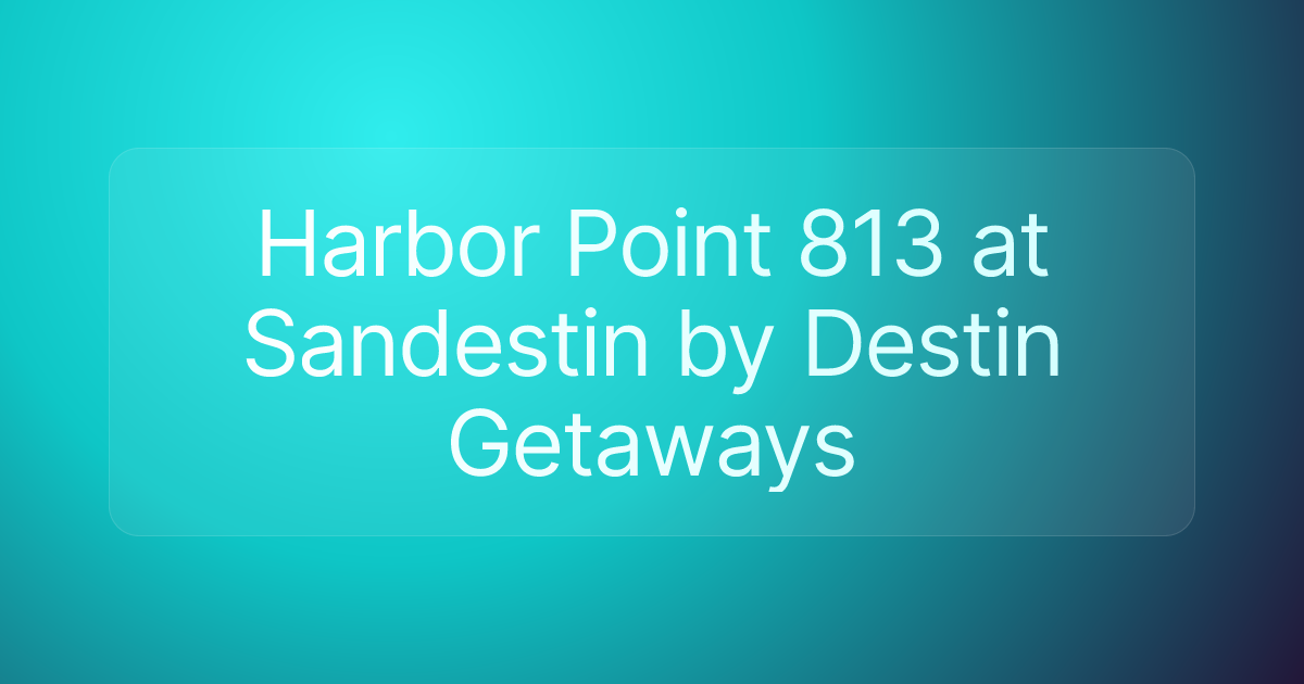 Harbor Point 813 at Sandestin by Destin Getaways