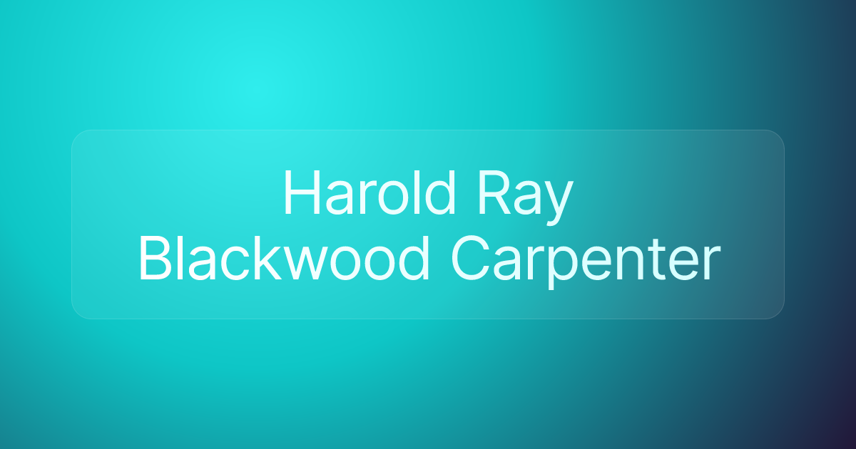 Harold Ray Blackwood Carpenter