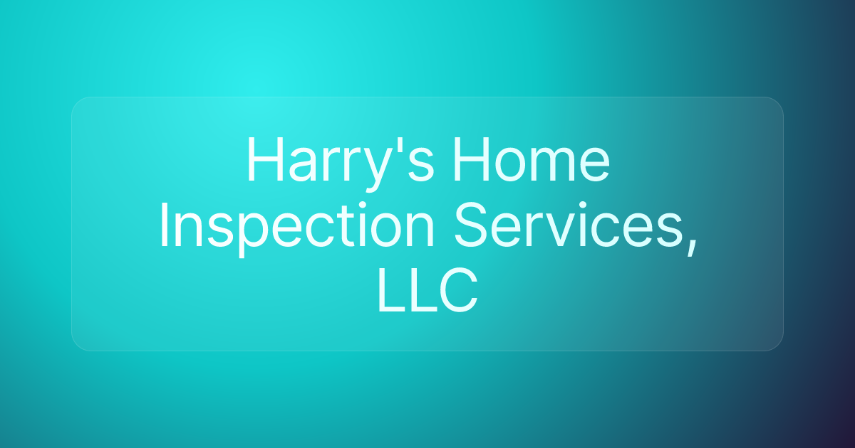 Harry's Home Inspection Services, LLC