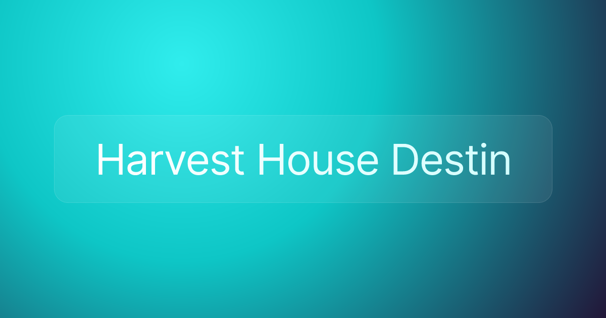 Harvest House Destin