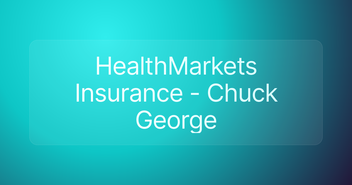 HealthMarkets Insurance - Chuck George