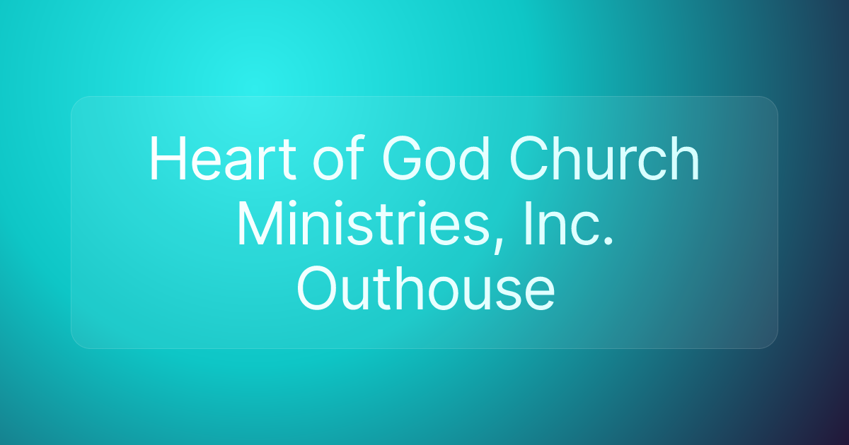 Heart of God Church Ministries, Inc. Outhouse