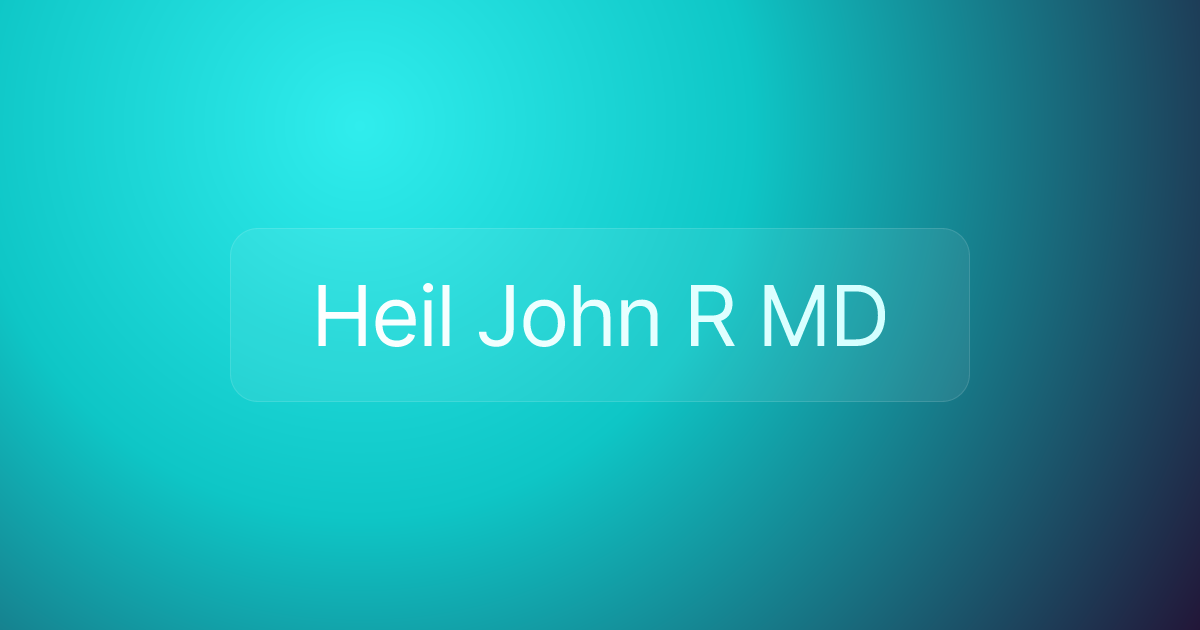 Heil John R MD