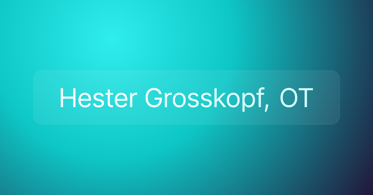 Hester Grosskopf, OT